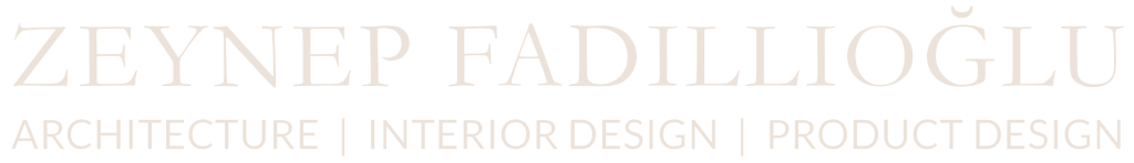 ZEYNEP FADILLIOĞLU DESIGN